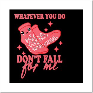 Funny Valentines Day Tee - Whatever You Do Don't Fall For Me Posters and Art